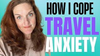 I am a Travel Vlogger with Travel Anxiety!