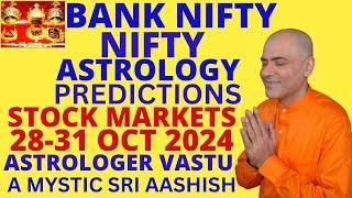 NIFTY BANK NIFTY 28-31 OCT ASTROLOGY ASTRO-VASTU EXPERT A MYSTIC SRI AASHISH WHATSAPP 9674529828