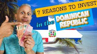 7 reasons to invest in the Dominican Republic