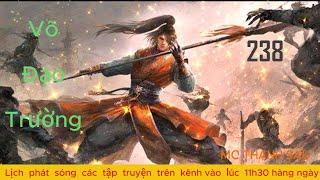 Truyện tiên hiệp: Võ Đạo Trường |Tập 238| Mc Thanh Sâu