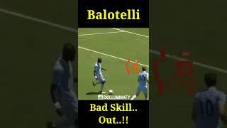 Balotelli, bad skills.... Out...!!!