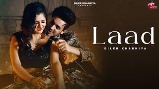 Laad ( Full Song ) : Diler Kharkiya | Anjali Raghav | New Haryanvi Song 2024 | Haryanvi DJ Hits