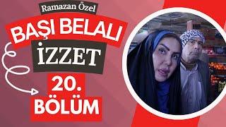 Başı Belalı İzzet - 20. Bölüm (Ramazan Özel)