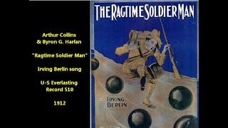 Arthur Collins & Byron G. Harlan "Ragtime Soldier Man" (1912) Irving Berlin song on U-S Everlasting