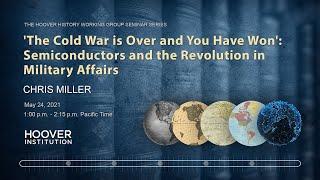 'The Cold War is Over and You Have Won': Semiconductors and the Revolution in Military Affairs