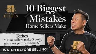 The Ten BIGGEST Mistakes Home Sellers Make [Updated] - Watch This Before You Sell!