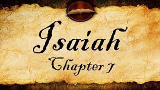 Isaiah Chapter 7 | KJV Audio (With Text)