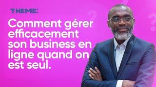 Comment gérer son business en ligne quand on est seul(e)