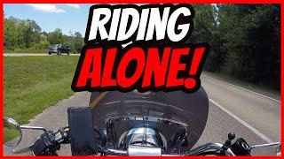 Riding My Motorcycle Alone!