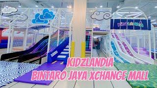 Bermain di KIDZLANDIA Bintaro Jaya Xchange Mall Part 2