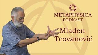 Metaphysica Podkast - Mladen Teovanović - Platonova Tela - Metafizički Energetski Sistemi