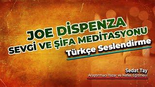 JOE DİSPENZA  SEVGİ VE ŞİFA MEDİTASYONU  / Joe Dispenza Türkçe Seslendirme