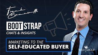 Marketing to the Self-Educated Buyer - Insights from Frank Cianciulli on Bootstrap