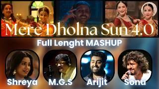 Mere Dholna Sun 4.0 Full Mashup | SHREYA x SONU x ARIJIT x MG SREEKUMAR