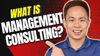 What Is Consulting (Management Consulting Explained for Beginners)