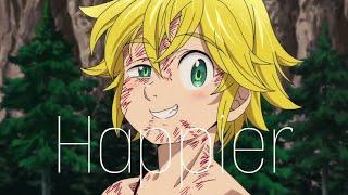 Meliodas「AMV」Happier