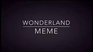 Wonderland meme (collab)