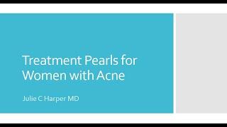 Treatment Pearls for Women with Acne - Dr. Julie Harper