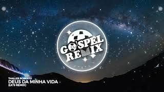 Thalles Roberto - Deus Da Minha Vida (LK'S Remix) [Electro House Gospel]