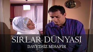 Sırlar Dünyası - DAVETSİZ MİSAFİR