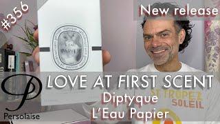 Diptyque L'Eau Papier perfume review on Persolaise Love At First Scent episode 356