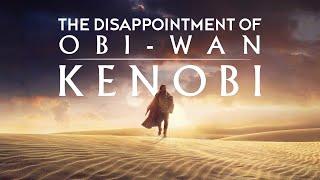 The Disappointment of Obi-Wan Kenobi