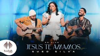 Sued Silva | Jesus Te Amamos [Clipe Oficial]