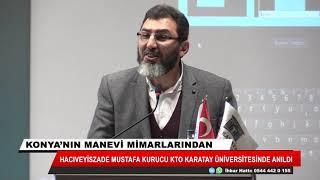 Hacıveyszade Mustafa Kurucu KTO Karatay Üniversitesinde anıldı