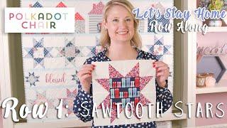 Let’s Stay Home Row Along, Row 1 - Sawtooth Star Block with Melissa Mortenson | Fat Quarter Shop