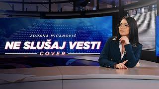 ZORANA MIĆANOVIĆ - NE SLUŠAJ VESTI | COVER 2024