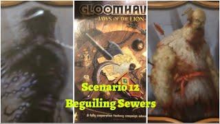 Gloomhaven: Jaws of the Lion (Scenario 12 - Beguiling Sewers)