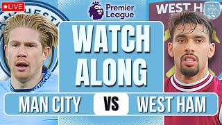 Man City vs West Ham LIVE PREMIER LEAGUE WATCHALONG