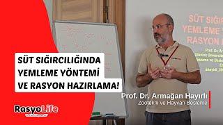 Süt Sığırcılığında Yemleme Yöntemi ve Rasyon Hazırlama (Prof. Dr. Armağan Hayırlı)