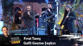 Fırat Tanış - GAFİL GEZME ŞAŞKIN