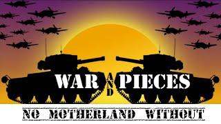 War and Pieces - No Motherland Without