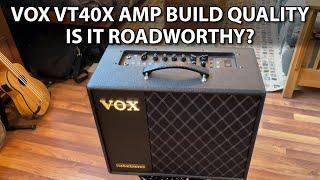 Vox VT40X Build Quality - Is It Road-Worthy?