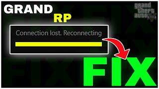 How to FIX Grand RP CONNECTION LOST RECONNECTING ERROR | 100% WORKING | GTA 5 ROLEPLAY