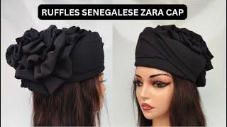 How to make Full Ruffle Senegalese Zara Cap #turban #turbantutorial #trending #headgear