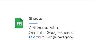 Gemini: Your always-on AI assistant in Sheets