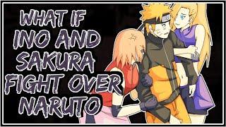 What If Ino And Sakura Fight Over Naruto || Part-1 ||