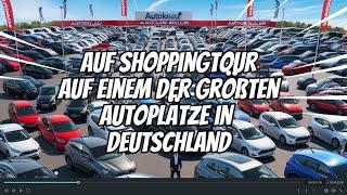 Blindkauf auf einem der größten Autoplätze in Deutschland / Glücksgriff oder Geldgrab?!