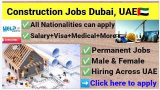 Construction Jobs Dubai , UAE || Latest Construction Jobs Dubai || Dubai jobs || Dxb helpdesk || Uae