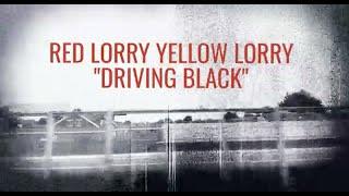 Red Lorry Yellow Lorry - Driving Black