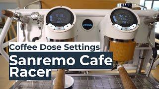 Sanremo Cafe Racer Dose Settings and Coffee Programming