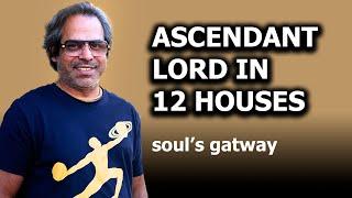 Ascendant Lord through all 12 houses (new type of analysis)