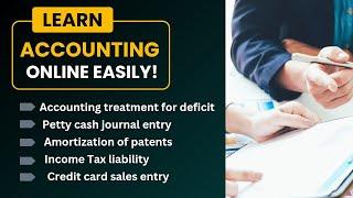 Accounting treatment for deficit | Petty cash | Amortization | Income tax | Credit card sales entry