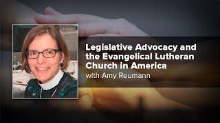 Legislative Advocacy and the Evangelical Lutheran Church in America