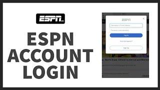 How to Login to ESPN Account And Access Premium Content: ESPN Sign In Step-by-Step Guide