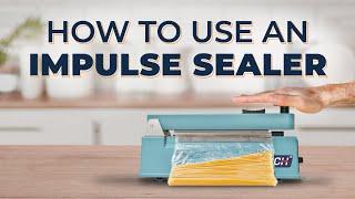 How to use a Manual Impulse Sealer