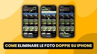 Come ELIMINARE LE FOTO DOPPIE su iPhone - Guida Pratica per Principianti